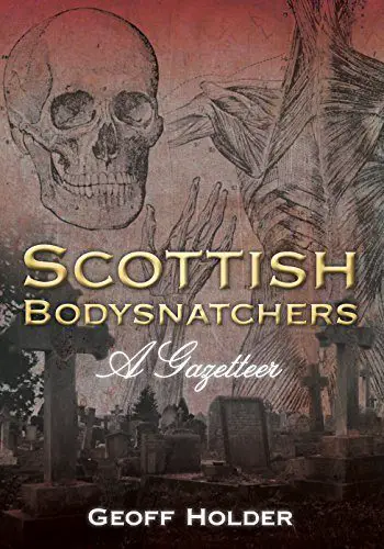 Body Snatching Gazetteer Geoff Holder