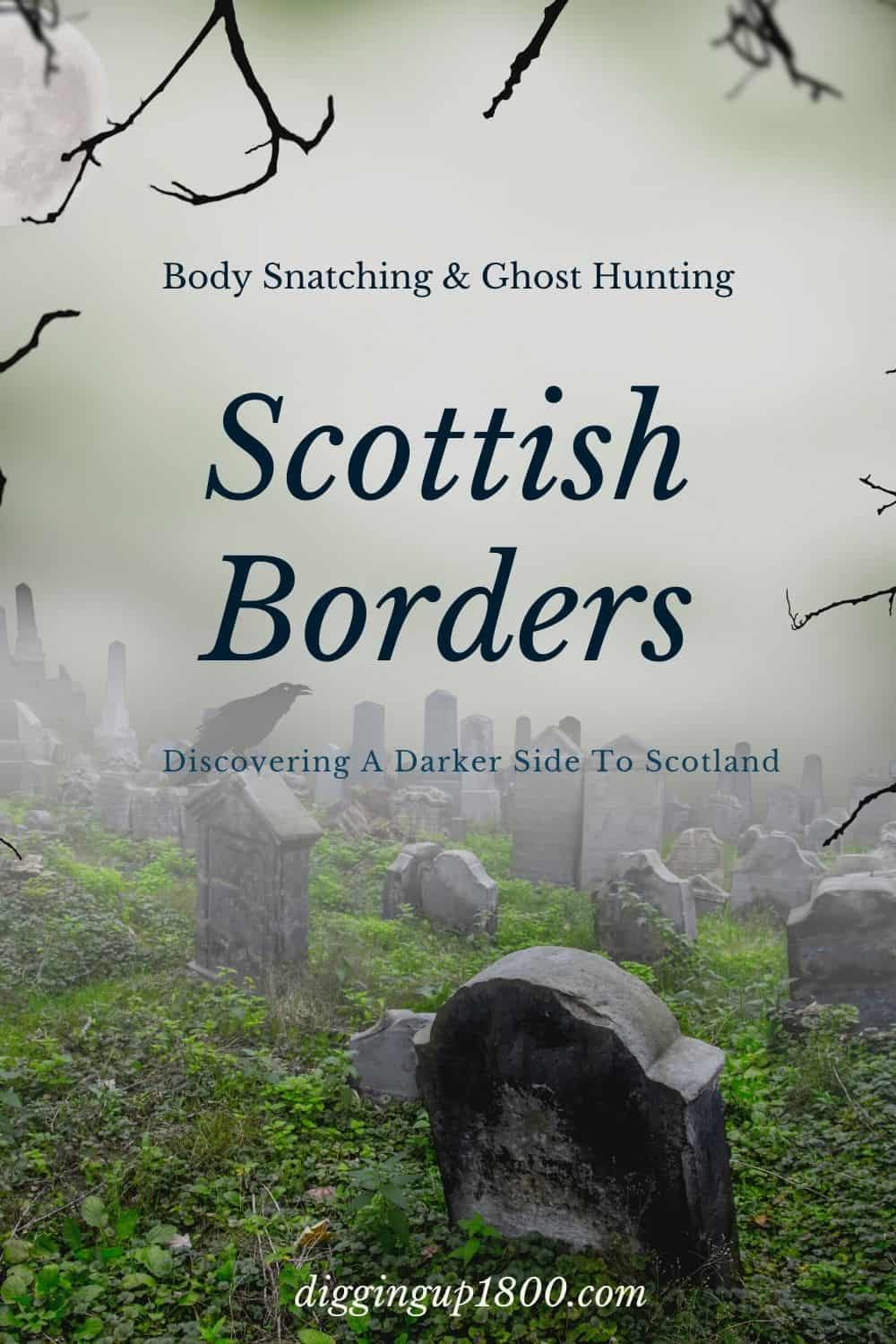 Body Snatcher Ghosts in the Scottish Borders Pinterest