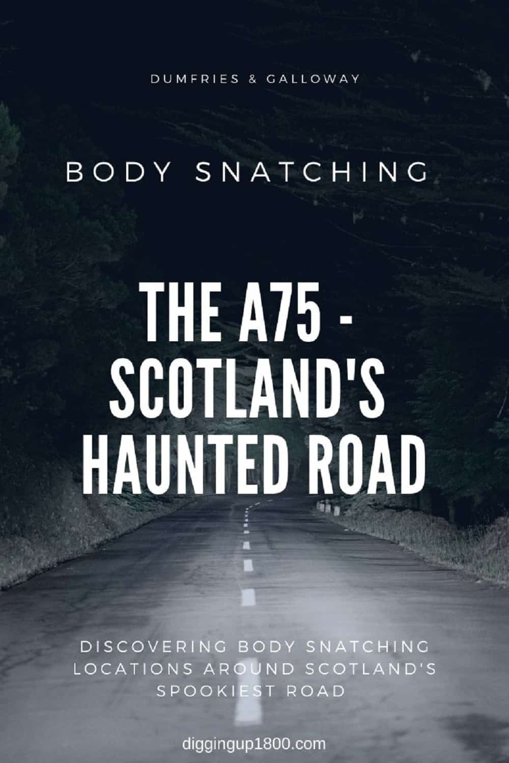 Scotlands most haunted road A75