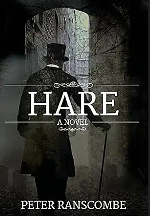 Hare A Novel Peter Ranscombe